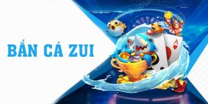 Bắn Cá Zui - Tựa Game Bắn Cá Nhất Định Phải Chơi 2024